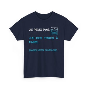 Je peux pas J&#39;ai des trucs à faire Dans mon Garage T-Shirt French