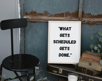 What Gets Scheduled Gets Done Productivity Quote Wall Art