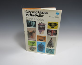 Clay and Glazes for the Potter by Daniel Rhodes, Revised Edition, 1973, Used pottery making book