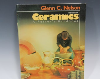 Used pottery how to book, Ceramics: A Potter's Handbook, Glenn C. Nelson, Fifth Edition, 1988, craft book,