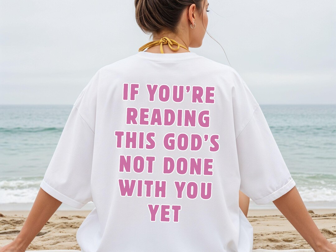 Christian Girl God's Not Done With You yet Shirt, Comfort Color Tee ...