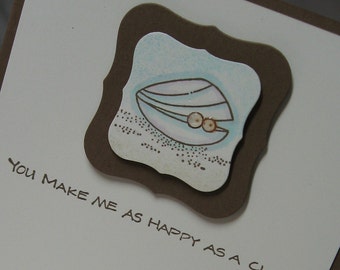 You Make Me Happy as a Clam Handstamped I Love You Card