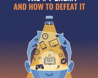 May include: A book cover with a dark blue background featuring the text ATTENTION – THE #1 ENEMY AND HOW TO DEFEAT IT. A stylised blue head is illuminated by a spotlight, revealing icons of a book, game controller, clock, and digital devices.
