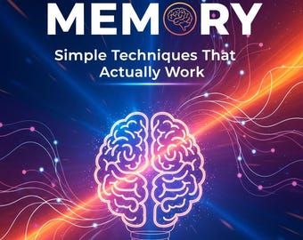May include: A digital guide cover titled MEMORY Simple Techniques That Actually Work. The design features a glowing neon outline of a human brain shaped like a lightbulb against a dark blue background with orange light streaks and dots.