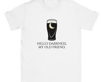 Stout Beer Glass Shirt, Hello Darkness Song Lyric, Guinness Lover Gift, Drinking Humor Tee