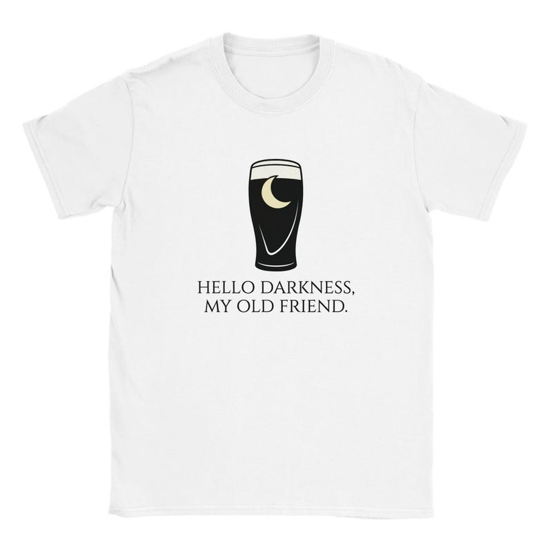 Stout Beer Glass Shirt, Hello Darkness Song Lyric, Guinness Lover Gift, Drinking Humor Tee image 1