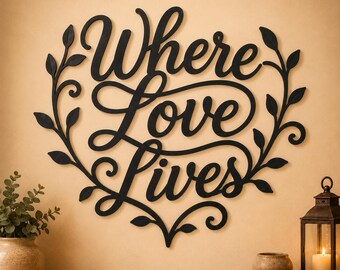 Where Love Lives Metal Wall Art, Heart Shaped Script Quote Sign, Romantic Farmhouse Home Decor Gift
