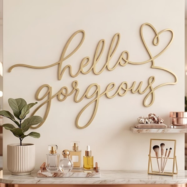 Hello Gorgeous Metal Wall Art, Cursive Beauty Room Decor, Feminine Wall Hanging For Dressing Room