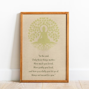 Poster con citazione di Buddha - Alla fine solo tre cose contano - Arte murale motivazionale - Decorazione murale yoga