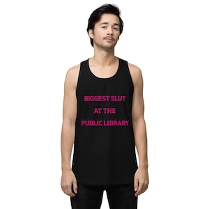 Biggest Slut at the Public Library Men’s Premium Tank Top