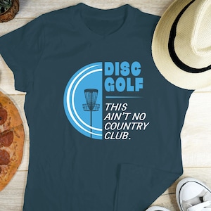 This Ain&#39;t No Country Club, Disc Golf Shirt, Frisbee Golf, Disc Golf Dad Tee, Disc Golfer, Disc Golf Tee, Frisbee Tee Husband, Frisbee Golf
