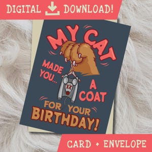 Mon chat t'a fait un manteau pour ton anniversaire !, carte d'anniversaire drôle, carte numérique, chat drôle, carte imprimable, chat freak, amateur de mauvais chats, sarcastique
