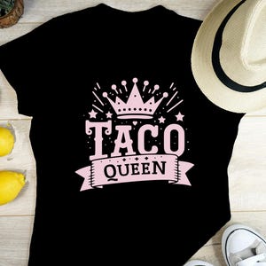 Taco Queen Tee: Funny Foodie Shirt - Taco Lover Gift