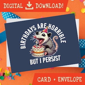 Aniversários são horríveis, mas eu persisto, cartão para impressão, gambá engraçado, download DIGITAL, cartão de aniversário instantâneo de gambá, cartão de aniversário digital