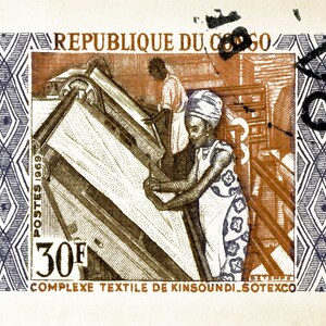 May include: A vintage postage stamp from the Republic of Congo featuring a textile factory with workers operating machinery. The stamp is brown and blue with the text "POSTES 1969 30F COMPLEXE TEXTILE DE KINSOUNSI SOTEXCO" printed on it.