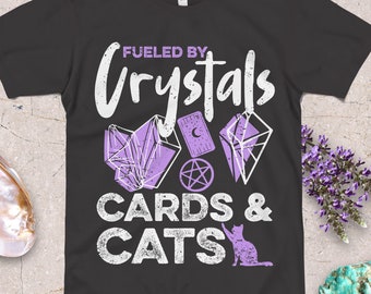 Mystic Witch Fueled By Crystals Cards Cats T-Shirt / Women Mystical Tshirt Occult Clothing / Witchy Graphic Tee Gift / Witchcraft Sweatshirt