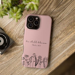 Christian Phone Case Be Still and Know Scripture Bible Verse Faith Phone Case