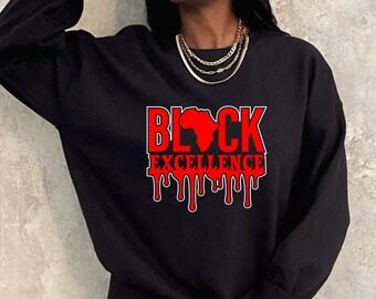 Black Excellence Sweatshirt, Black History Month, BLM, February Melanin Sweatshirt, African American Sweatshirt, Black Culture Sweatshirt