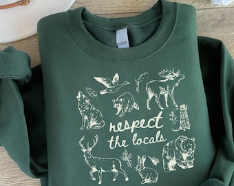 Respect The Locals Sweatshirt, Wildlife Pullover, Nature Lover Gift