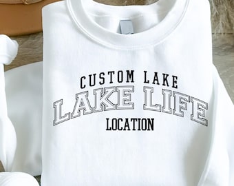 Custom Lake Life Sweatshirt,Personalized Lake Sweatshirt,Lake House Gift, Lake Lover Sweatshirt,Lake Camping Sweatshirt,Custom Lake Vacation