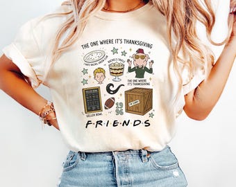 Friends Thanksgiving Turkey Shirt, The One Where We Eat Comfort Colors© Shirt, Holiday Sitcom Apparel, Friends Fan Thanksgiving Tee