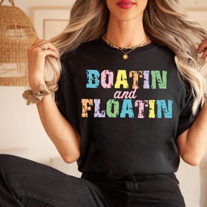 Comfort Colors® Boatin and Floatin Shirt, Summer Lake Shirt, Lake Life T-Shirt , Floating River Tee, Vacation Shirt, Boat Life Shirt
