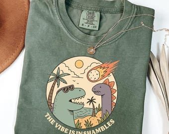 Comfort Colors® The Vibes Are In Shambles Shirt, Funny Meme Tee, Sarcastic Humor Top, Dinosaur Graphic Shirt