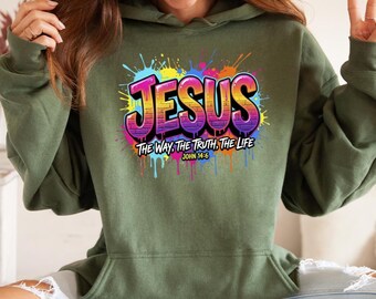 Graffiti Jesus Hoodie, The Way The Truth The Life Pullover, Christian Bible Verse Top, Faith Based Hoodie, John 14 6 Apparel, Streetwear