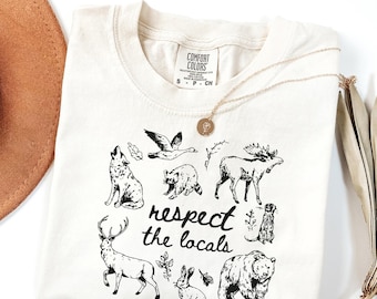 Respect The Locals Shirt, Comfort Colors Wildlife Tee, Granola Girl Gift
