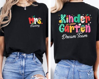 Personalized Teacher Name Shirt, Kindergarten Dream Team Teacher Shirt, Kindergarten Teacher Shirt, Back to School Shirt,Custom Teacher Gift