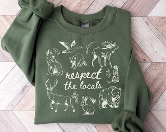 Respect The Locals Sweatshirt, Wildlife Pullover, Nature Lover Gift, National Park Sweater