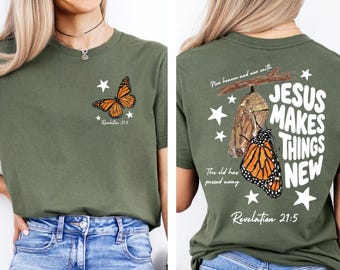 Christian Butterfly Aesthetic Shirt, Jesus Makes Things New Tee, Revelation Scripture Apparel, Faith Based Graphic Shirt