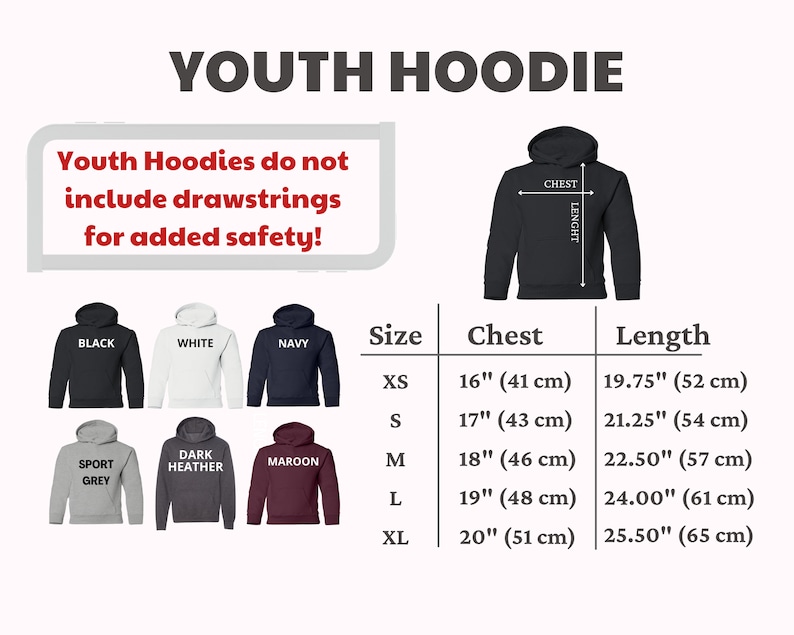 May include: Youth hoodie size chart with measurements in inches and centimetres. The chart shows the chest and length measurements for sizes XS, S, M, L, and XL. The chart also shows different colour options for the hoodies, including black, white, navy, sport grey, dark heather, and maroon.