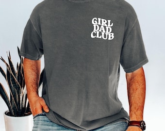 Girl Dad Club Comfort Colors Tee - Minimalist Dad Shirt - Girl Pregnancy Announcement Gift - Aesthetic Dad Club Shirt