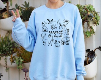 Respect The Locals Sweatshirt, National Park Wildlife Sweater