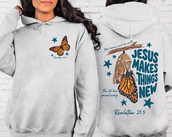 Christian Butterfly Aesthetic Hoodie, Jesus Makes Things New Pullover, Revelation Scripture Apparel, Faith Based Graphic Top
