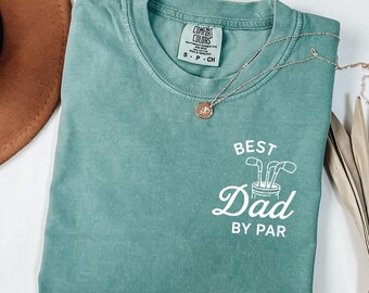 Comfort Colors® Best Dad By Par Personalized Shirt, Custom Golf Dad Shirt, Father's Day Gift, Cool Dads Club Tee, Golf Lovers Gift for Him