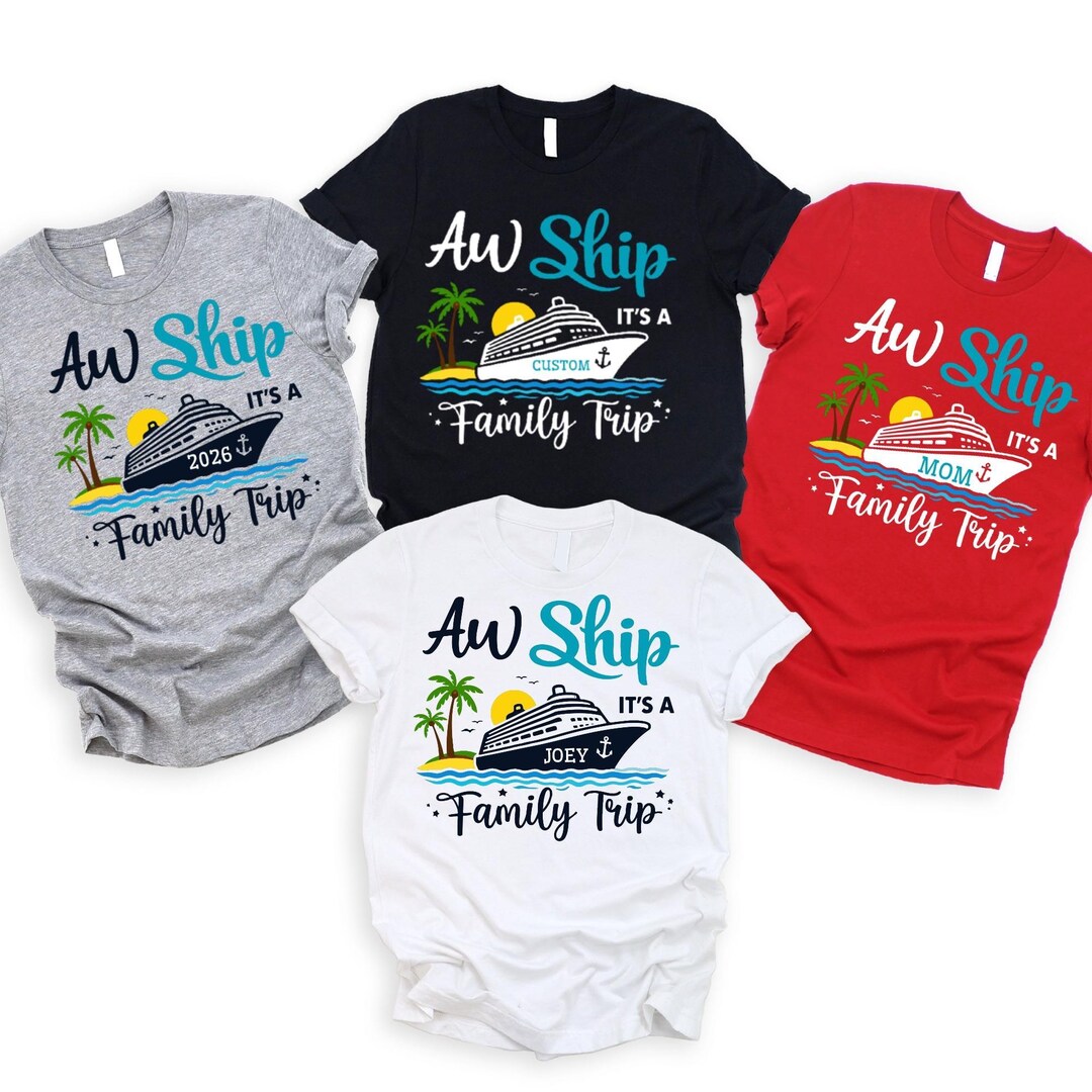 Aw Ship It's a Family Trip Shirt, Custom Family Cruise Shirts 2026 - Etsy
