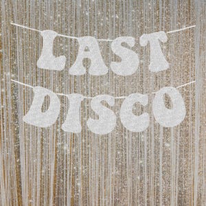 Last Disco Banner Garland, Silver Glitter Disco Party Decoration Supply for Bride - 70s, Retro,Disco Cowgirl & Last Disco Bachelorette Party