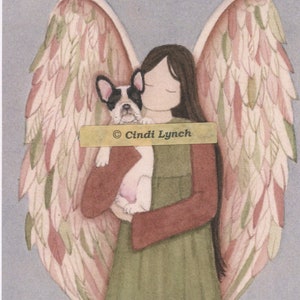 May include: A watercolour painting of an angel with pink and green wings holding a small white and black French bulldog. The angel is wearing a green dress and a brown sweater. The painting is signed "Cindi Lynch".