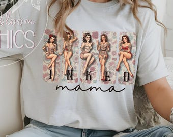 Inked Mama PNG, (Light Shirts V3) Tattooed Mom Sublimation Design, 1950s Pin Up Tattoo, Tattoo Mom Shirt Design, Mama Shirts, Mom Tshirt