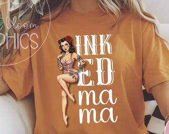 Inked Mama PNG, (Dark Shirts V2) Tattooed Mom Sublimation Design, 1950s Pin Up Tattoo, Tattoo Mom Shirt Design, Mama Shirts, Mom Tshirt