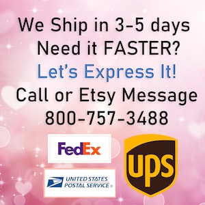 Może przedstawiać: Obraz z tekstem "We Ship in 3-5 days Need it FASTER? Let's Express It! Call or Etsy Message 800-757-3488". Obraz zawiera r&oacute;wnież logo firm FedEx, UPS i United States Postal Service.