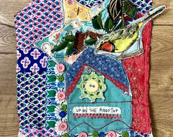 VINTAGE ROOFTOP BIRD  -  Fabric Collage Birdhouse Art - my bonny - Primitive Naive Folk Textile Assemblage