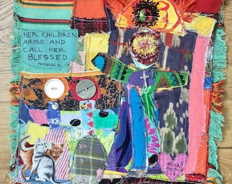 PROVERBS 31  Mother & Children * my bonny * Folk Art Scripture Mixed Media / Fabric Assemblage Collage