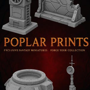 May include: Gray fantasy miniature terrain pieces, including a tower with a fan, a damaged wall, a circular base, and a radar-like structure. The text "POPLAR PRINTS" is displayed with the phrases "EXCLUSIVE FANTASY MINIATURES" and "FORGE YOUR COLLECTION".