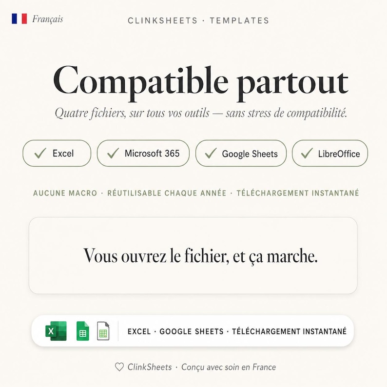 以下が含まれることがあります： Clinksheets Templatesというタイトルのデジタルテンプレートのインフォグラフィック。Compatible partout、Quatre fichiers, sur tous vos outils、Vous ouvrez le fichier, et &ccedil;a marcheというテキストが含まれています。Excel、Microsoft 365、Google Sheets、LibreOfficeが記載されています。