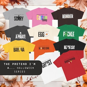 Halloween Costume Unisex Tee, Pretend I&#39;m A Series Design, Different Colors, Funny Shirt for Holidays, Party Gift, Simple Costume Idea,