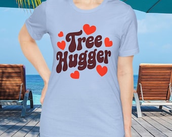 Tree Hugger T-Shirt, Nature Lover Shirt, Environmentalist Tee, Earth Day Gift, Outdoor Enthusiast Top