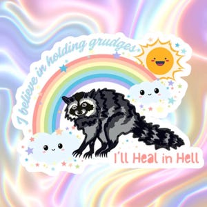 Raccoon Sticker I believe in holding grudges I'll heal in hell Funny Dark Humor Vet Tech Veterinarian Vet med sticker Feral Animal